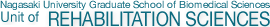 Nagasaki University Graduate School of Biomedical Sciences Unit of REHABILITATION SCIENCES