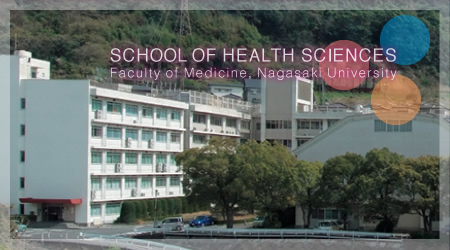 SCHOOL OF HEALTH SCIENCES, Faculty of Medicine, Nagasaki University